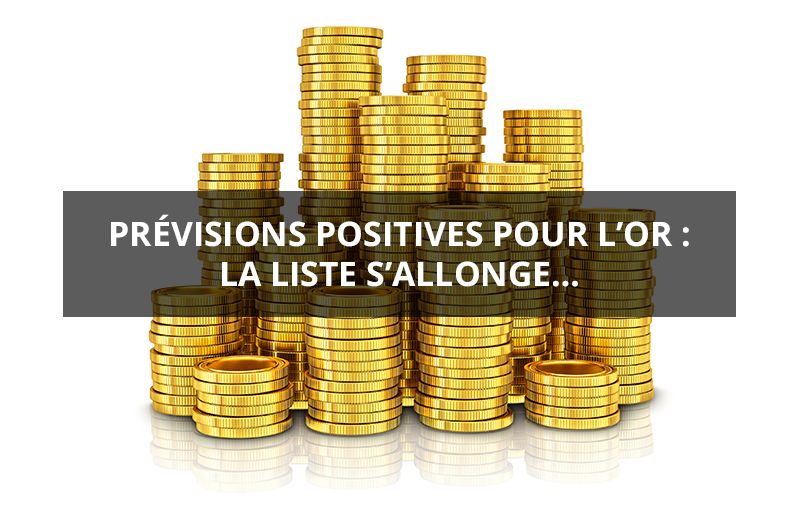 Prevision positives pour l'or : la liste s'allonge