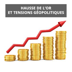 Hausse de l’or et tensions géopolitiques