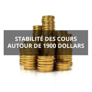 Stabilité des cours autour de 1900 dollars