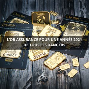 L’or assurance pour une année 2021 de tous les dangers