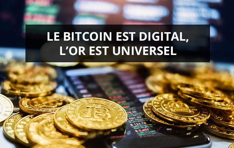Le-bitcoin-est-digital,-l’or-est-universel