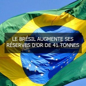 Le Brésil augmente ses réserves d’or de 41 tonnes