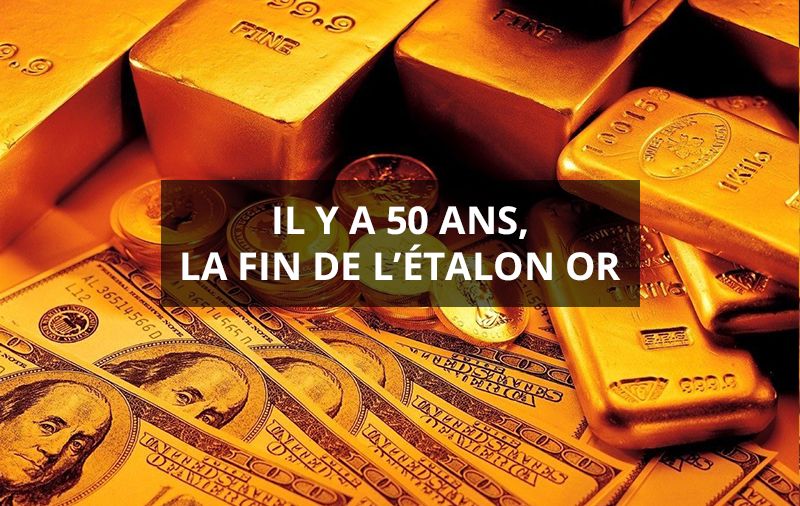 il-y-a-50-ans-la-fin-de-l'étalon-or