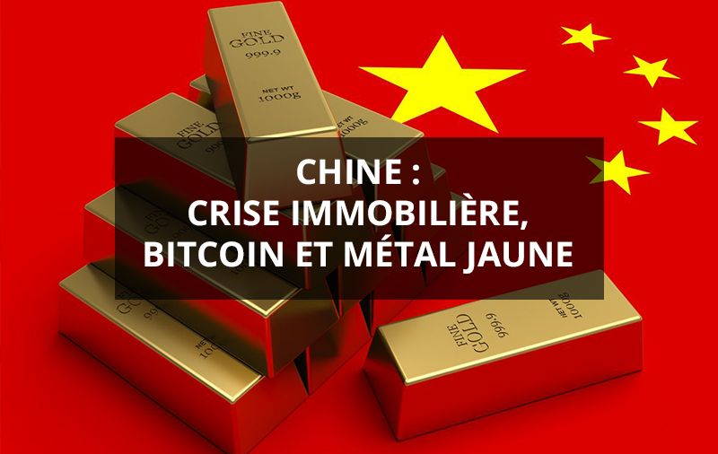 Chine : crise immobilière, bitcoin et métal jaune