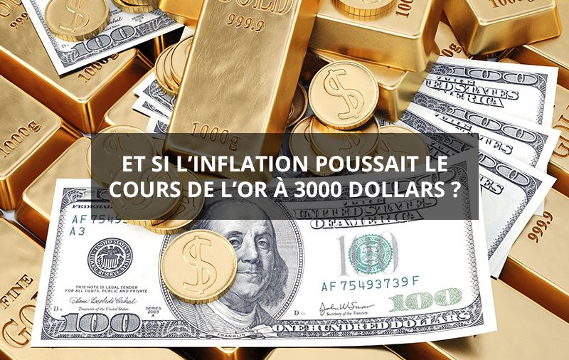 Et si l’inflation poussait le cours de l’or à 3000 dollars ?