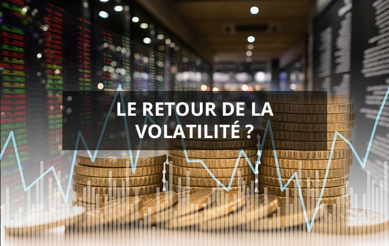 Le retour de la volatilité ?