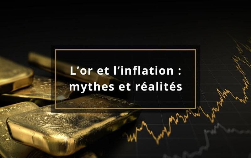 L’or et l’inflation : mythes et réalités