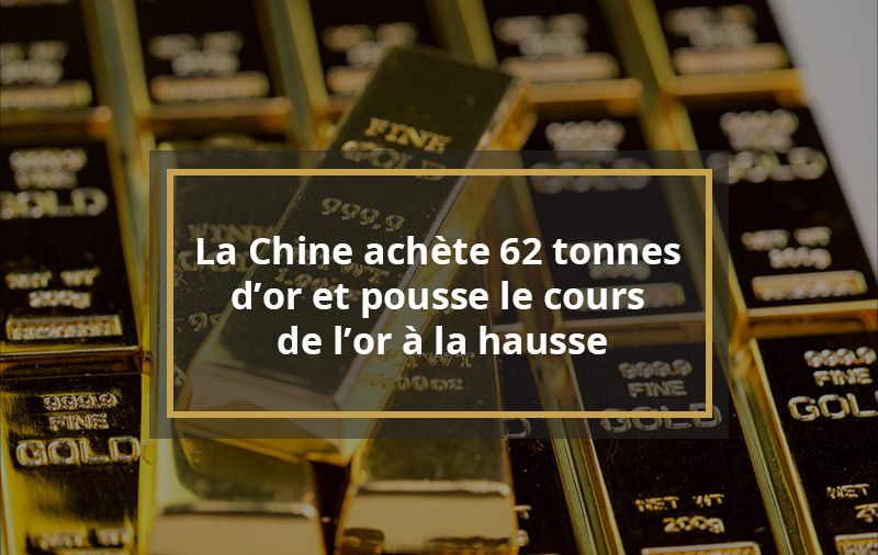 La Chine achète 62 tonnes d’or et pousse le cours de l’or à la hausse