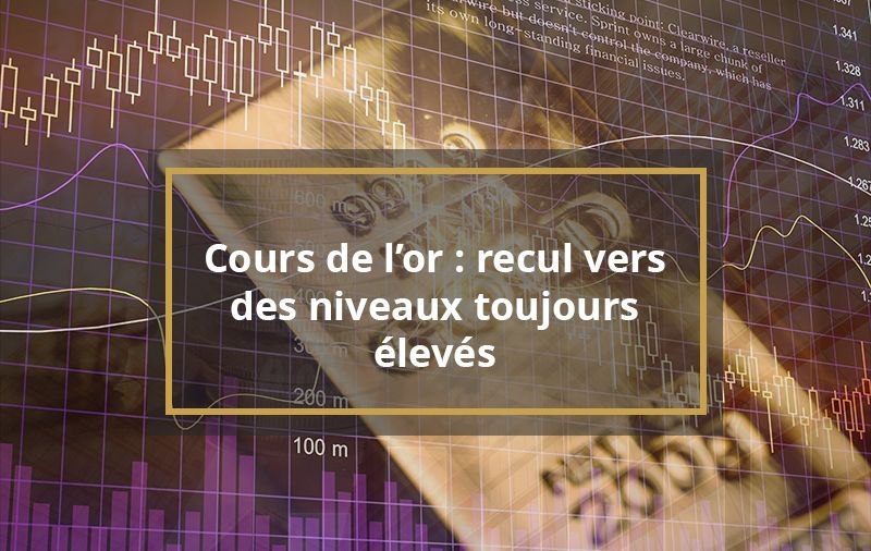 Cours de l'or : recul vers des niveaux toujours élevés - géopolitiques