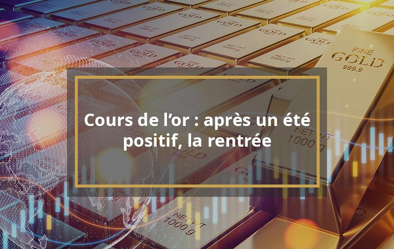 hausse or - Cours de l’or : après un été positif, la rentrée