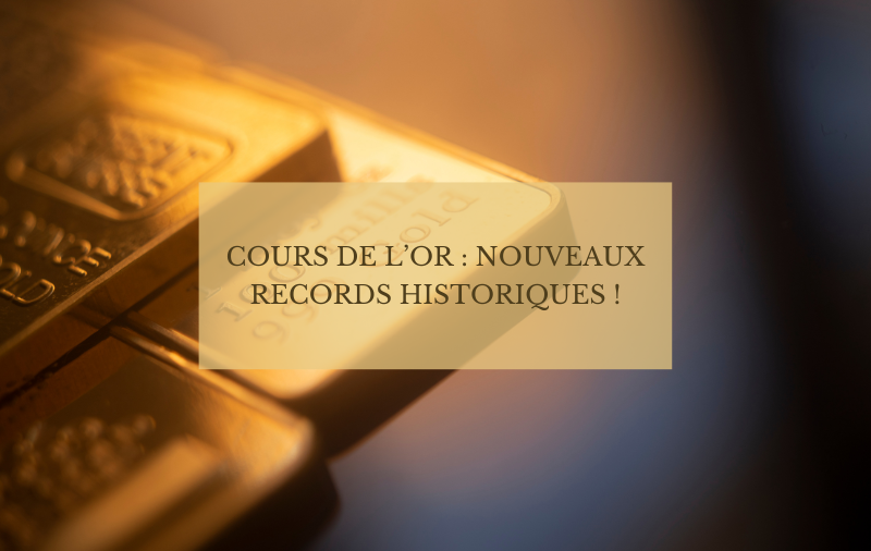 Cours de l’or : nouveaux records historiques !